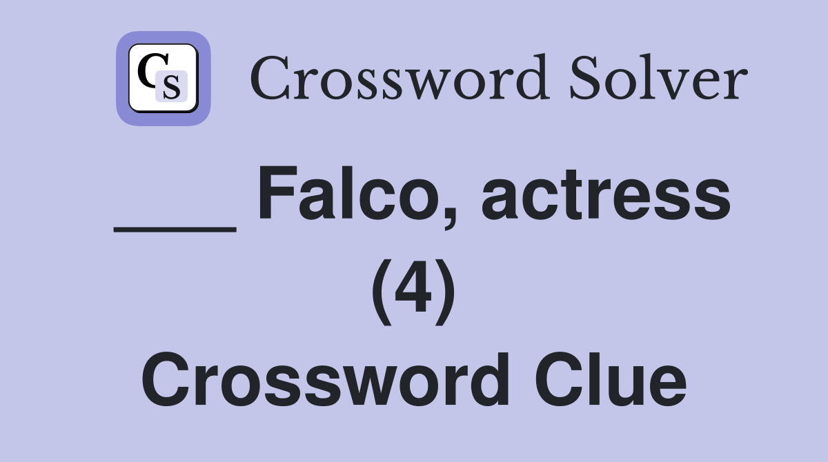 Falco actress (4) Crossword Clue Answers Crossword Solver